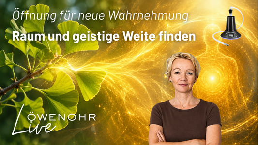 Öffnung für neue Wahrnehmung - Raum und geistige Weite finden