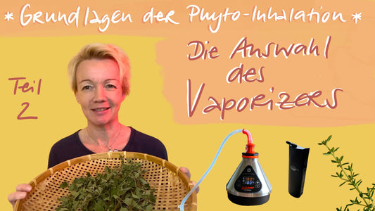 Grundlagen der Phyto-Inhalation – Teil 2: Die Auswahl des Vaporizers